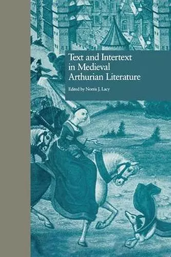 Text and Intertext in Medieval Arthurian Literature cover