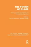 The Power of Place (RLE Social & Cultural Geography) cover