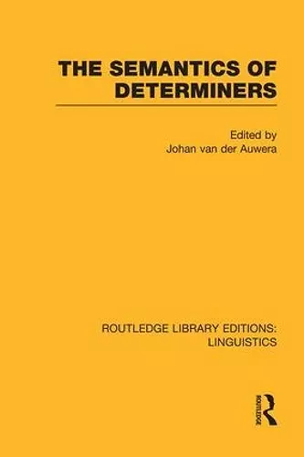 The Semantics of Determiners (RLE Linguistics B: Grammar) cover