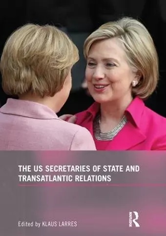 The US Secretaries of State and Transatlantic Relations cover