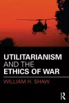 Utilitarianism and the Ethics of War cover