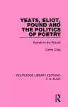 Yeats, Eliot, Pound and the Politics of Poetry cover