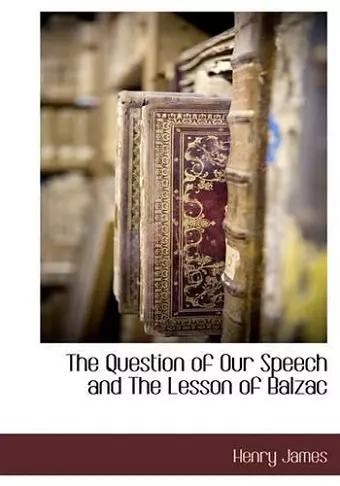 The Question of Our Speech and the Lesson of Balzac cover