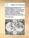 A Popish Pagan the Fiction of a Protestant Heathen. in a Conversation Betwixt a Gentleman of the States of Holland a Deist by Profession, and a Doctor of Heathen Mythology. Faithfully Translated from the Dutch. cover