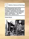 The philosophical works of the Honourable Robert Boyle Esq; abridged, methodized, and disposed under the general heads of physics, statics, pneumatics, ... By Peter Shaw, M.D. Volume 3 of 3 cover