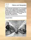 The Chronicle of England; Or, a Compleat History, Civil, Military and Ecclesiastical, of the Ancient Britons and Saxons, from the Landing of Julius C]sar in Britain, to the Norman Conquest. ... in Two Volumes. Volume 2 of 2 cover