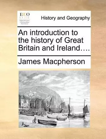 An Introduction to the History of Great Britain and Ireland.... cover