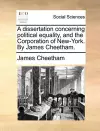 A Dissertation Concerning Political Equality, and the Corporation of New-York. by James Cheetham. cover