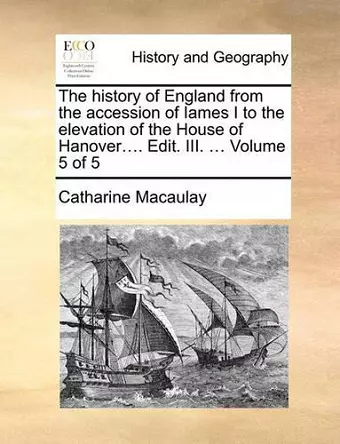 The History of England from the Accession of Iames I to the Elevation of the House of Hanover.... Edit. III. ... Volume 5 of 5 cover