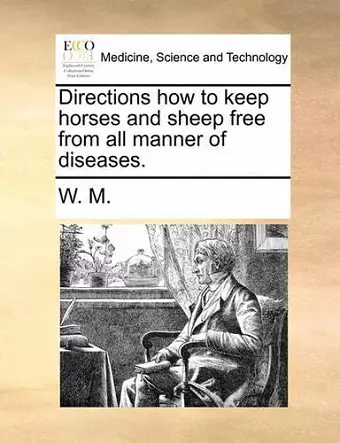 Directions How to Keep Horses and Sheep Free from All Manner of Diseases. cover