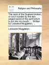 The Neck of the Quakers Broken, or Cut in Sunder by the Two-Edged Sword of the Spirit Which Is Put Into My Mouth. ... Written by Lodowick Muggleton, ... cover