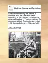 An Essay Concerning the Nature of Aliments, and the Choice of Them, According to the Different Constitutions of Human Bodies. ... the Third Edition. to Which Are Added, Practical Rules of Diet ... by John Arbuthnot, ... Volume 1 of 2 cover
