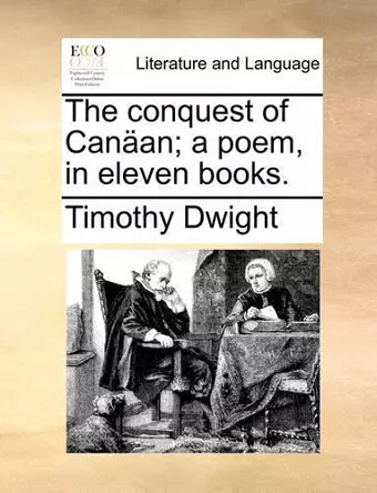 The Conquest of Canan; A Poem, in Eleven Books. cover