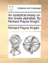 An Analytical Essay on the Greek Alphabet. by Richard Payne Knight. cover