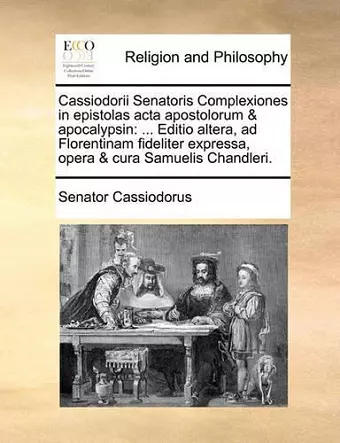 Cassiodorii Senatoris Complexiones in Epistolas ACTA Apostolorum & Apocalypsin cover