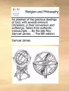 An Abstract of the Gracious Dealings of God, with Several Eminent Christians, in Their Conversion and Sufferings. Taken from Authentic Manuscripts, ... by the Late REV. Samuel James, ... the Fifth Edition. cover