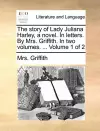 The Story of Lady Juliana Harley, a Novel. in Letters. by Mrs. Griffith. in Two Volumes. ... Volume 1 of 2 cover