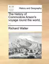 The History of Commodore Anson's Voyage Round the World, ... cover