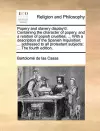 Popery and Slavery Display'd. Containing the Character of Popery, and a Relation of Popish Cruelties, ... with a Description of the Spanish Inquisition; ... Addressed to All Protestant Subjects; ... the Fourth Edition. cover