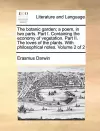 The Botanic Garden; A Poem, in Two Parts. Part I. Containing the Economy of Vegetation. Part II. the Loves of the Plants. with Philosophical Notes. Volume 2 of 2 cover