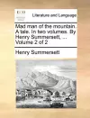 Mad Man of the Mountain. a Tale. in Two Volumes. by Henry Summersett, ... Volume 2 of 2 cover