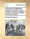 A Scheme for Establishing County Poor-Houses, in the Kingdom of Ireland. Published by Order of the Dublin Society. the Second Edition. cover