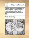 A Plain and Serious Address to the Master of a Family, on the Important Subject of Family-Religion. by Philip Doddridge, D.D. cover