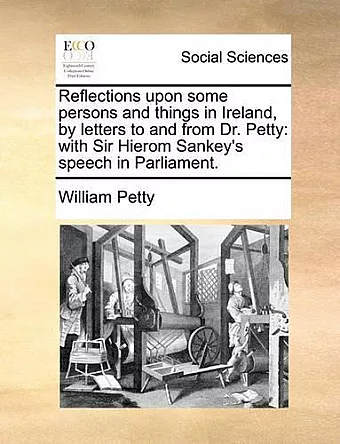 Reflections Upon Some Persons and Things in Ireland, by Letters to and from Dr. Petty cover