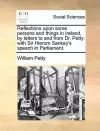 Reflections Upon Some Persons and Things in Ireland, by Letters to and from Dr. Petty cover