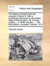 The history of Ireland from the invasion of Henry II. With a preliminary discourse on the antient state of that Kingdom. By Thomas Leland, ... In three volumes. ... The third edition, corrected. Volume 1 of 3 cover