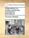 Observations on Modern Gardening, Illustrated by Descriptions. cover