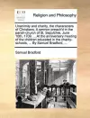 Unanimity and Charity, the Chararacters of Christians. a Sermon Preach'd in the Parish-Church of St. Sepulchre, June 16th, 1709. ... at the Anniversary Meeting of the Children Educated in the Charity-Schools, ... by Samuel Bradford, ... cover