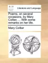 Poems, on Several Occasions, by Mary Collier, ... with Some Remarks on Her Life. cover