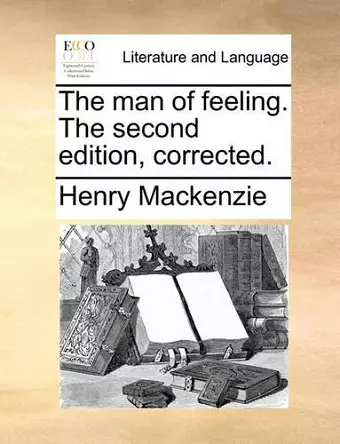 The Man of Feeling. the Second Edition, Corrected. cover