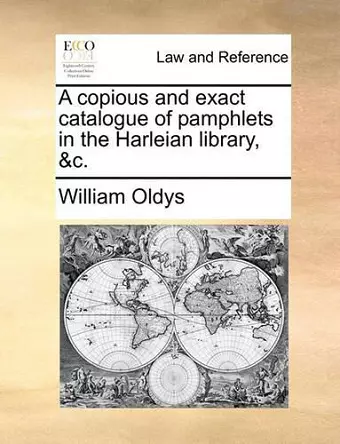 A Copious and Exact Catalogue of Pamphlets in the Harleian Library, &c. cover