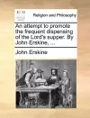 An Attempt to Promote the Frequent Dispensing of the Lord's Supper. by John Erskine, ... cover