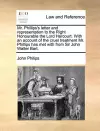 Mr. Phillips's Letter and Representation to the Right Honourable the Lord Harcourt. with an Account of the Cruel Treatment Mr. Phillips Has Met with from Sir John Walter Bart. cover