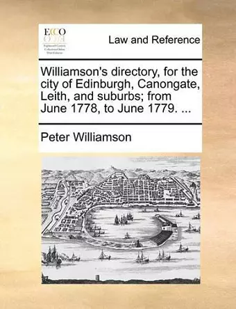 Williamson's Directory, for the City of Edinburgh, Canongate, Leith, and Suburbs; From June 1778, to June 1779. ... cover