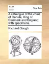 A Catalogue of the Coins of Canute, King of Denmark and England; With Specimens. cover