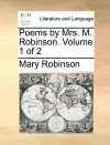 Poems by Mrs. M. Robinson. Volume 1 of 2 cover