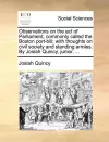 Observations on the Act of Parliament, Commonly Called the Boston Port-Bill; With Thoughts on Civil Society and Standing Armies. by Josiah Quincy, Junior. ... cover