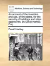 An Account of the Invention and Use, of Fire-Plates, for the Security of Buildings and Ships Against Fire. by David Hartley, Esq. cover