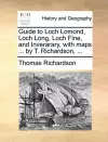 Guide to Loch Lomond, Loch Long, Loch Fine, and Inverarary, with Maps ... by T. Richardson, ... cover