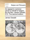 An Appeal to Common Sense in Behalf of Religion. by the REV. James Oswald, D.D. the Second Edition. cover