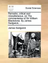 Remarks, Critical and Miscellaneous, on the Commentaries of Sir William Blackstone. by James Sedgwick, ... cover