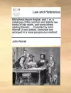 Bibliotheca Legum Angli], Part I. Or, a Catalogue of the Common and Statute Law Books of This Realm, and Some Others Relating Thereto; ... Compiled by John Worrall. a New Edition, Corrected and Arranged in a More Perspicuous Method; ... cover