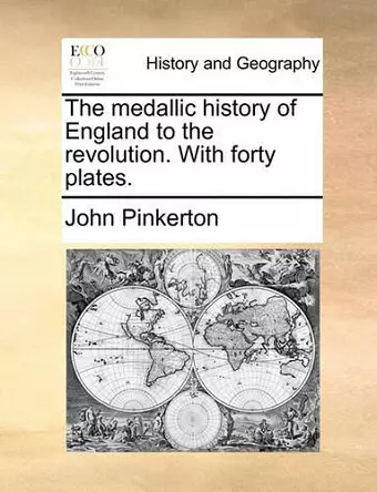 The Medallic History of England to the Revolution. with Forty Plates. cover