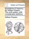 Illustrations of Masonry. by William Preston, ... the Ninth Edition cover