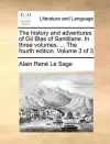 The History and Adventures of Gil Blas of Santillane. in Three Volumes. ... the Fourth Edition. Volume 3 of 3 cover