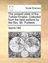 The present state of the Turkish Empire. Collected from the best authors by the Rev. Mr. Purbeck. cover